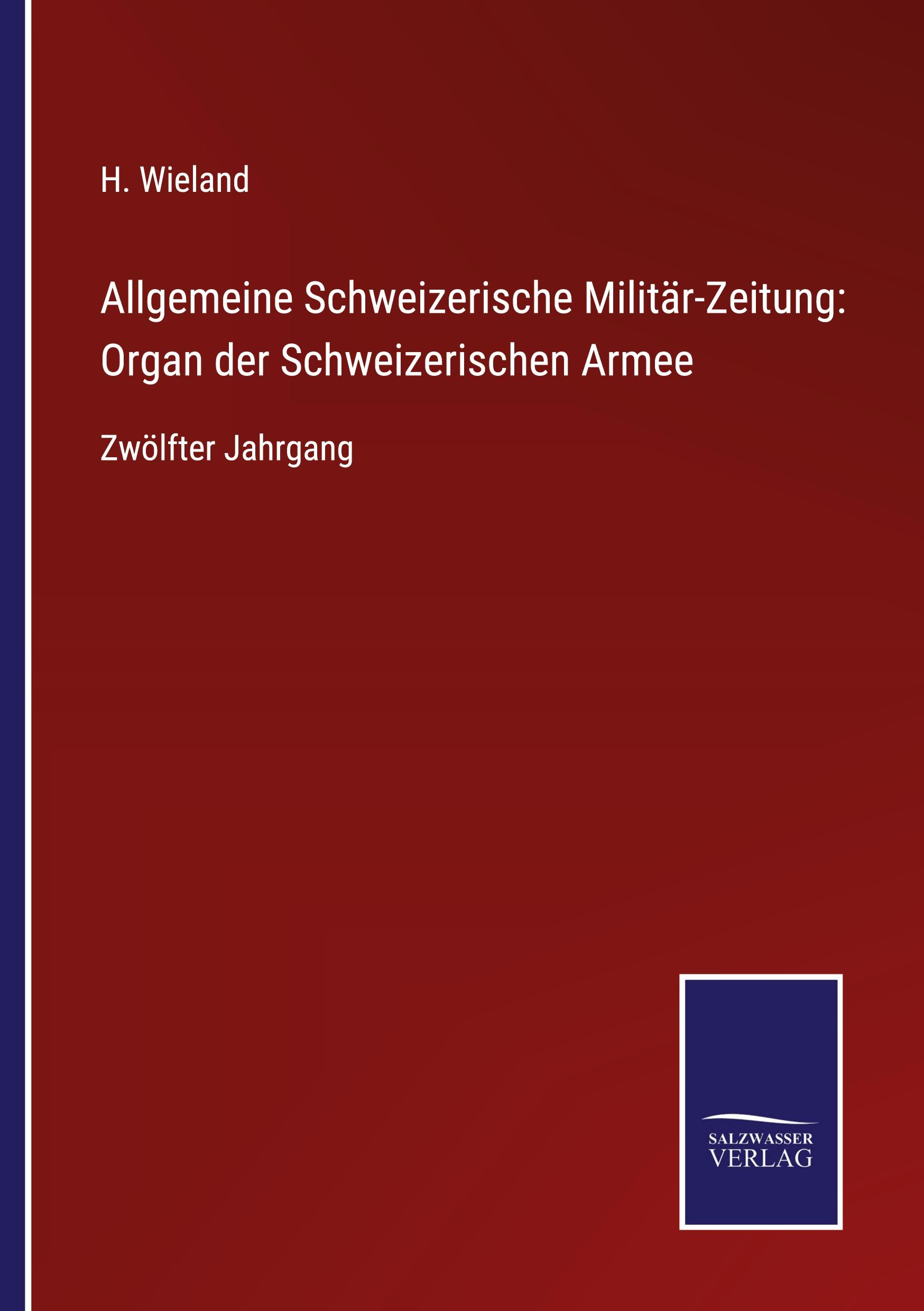 Allgemeine Schweizerische Militär-Zeitung: Organ der Schweizerischen Armee