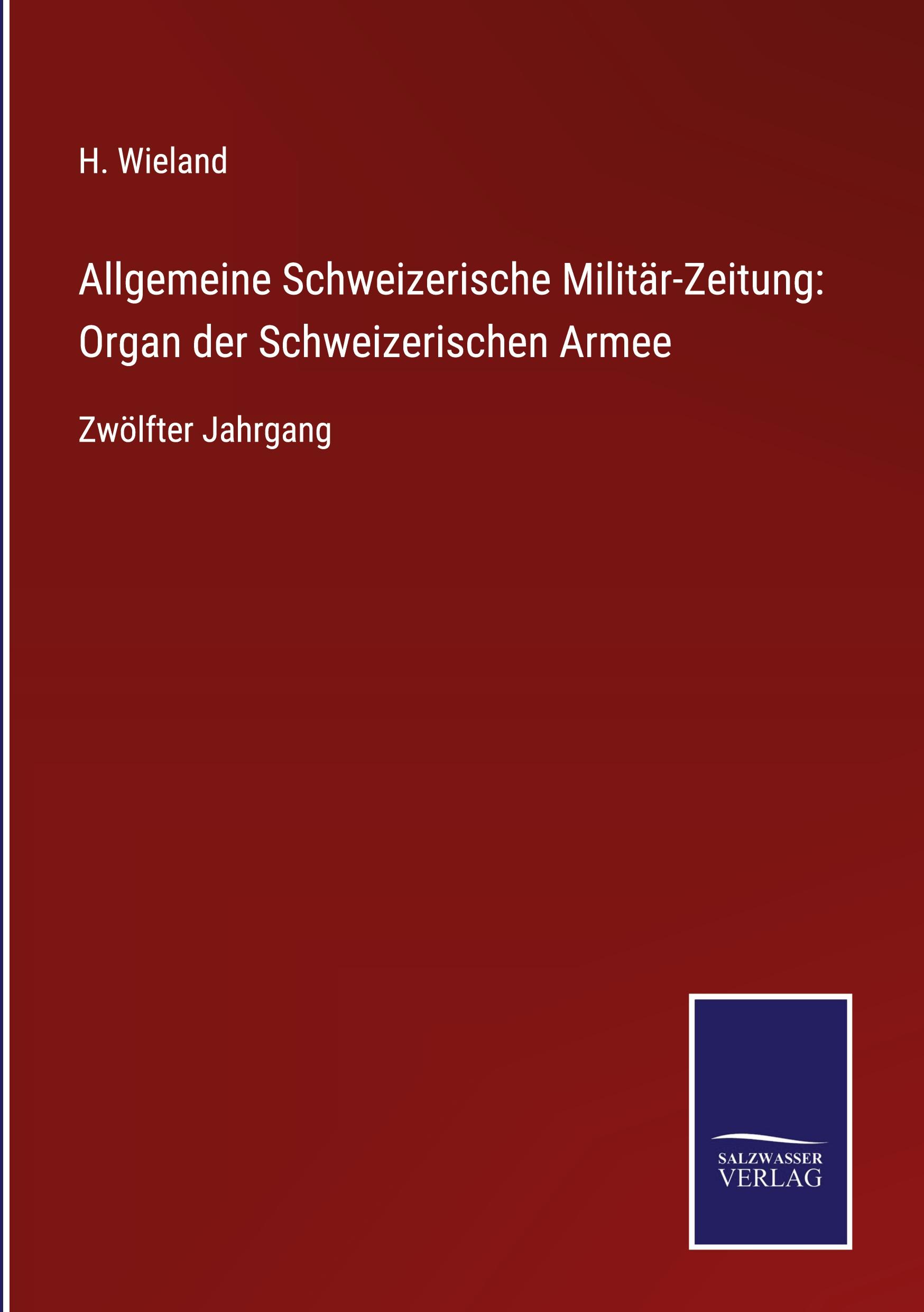 Allgemeine Schweizerische Militär-Zeitung: Organ der Schweizerischen Armee