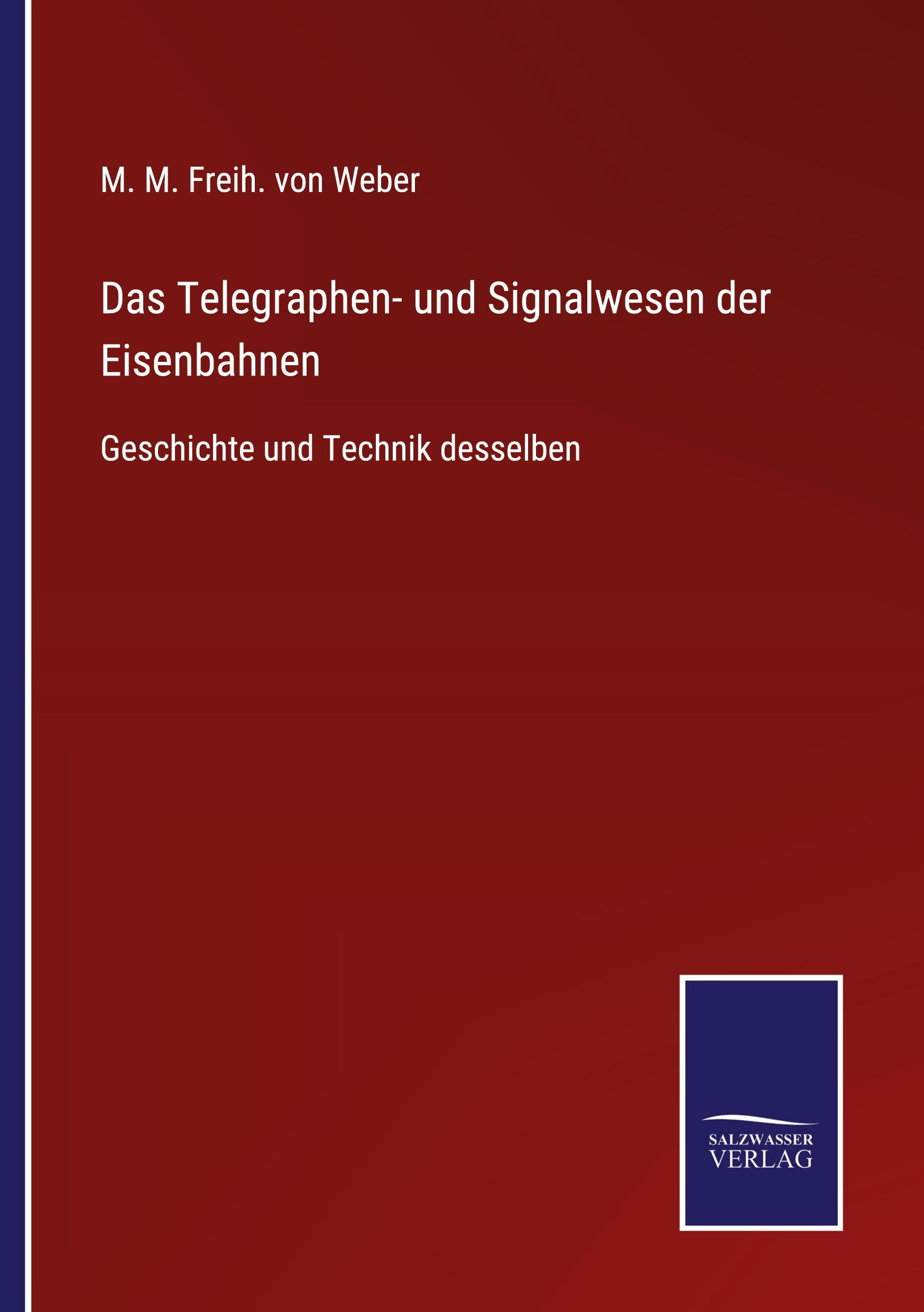 Das Telegraphen- und Signalwesen der Eisenbahnen