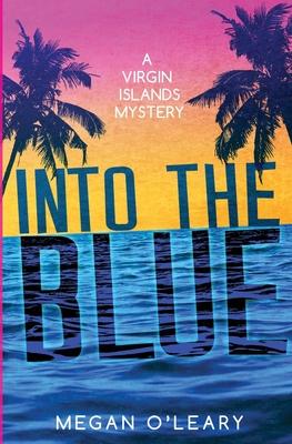 Into the Blue: A Virgin Islands Mystery