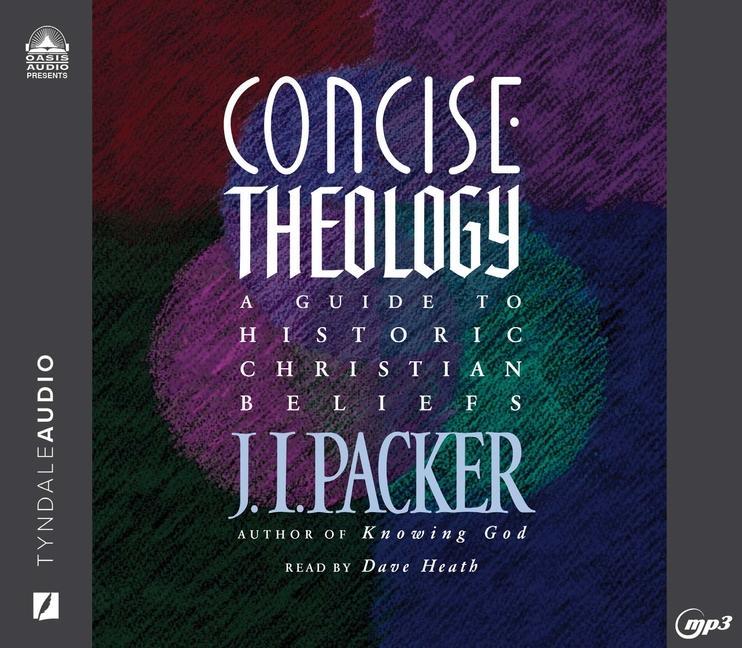 Concise Theology: A Guide to Historic Christian Beliefs