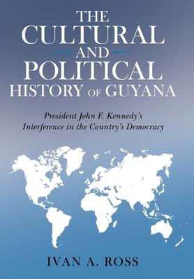 The Cultural and Political History of Guyana