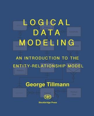 Logical Data Modeling: An Introduction to the Entity-Relationship Model