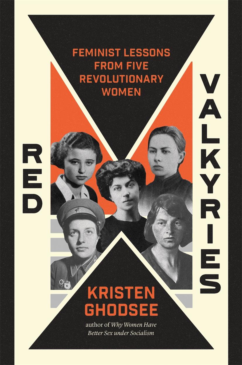 Red Valkyries: Feminist Lessons from Five Revolutionary Women