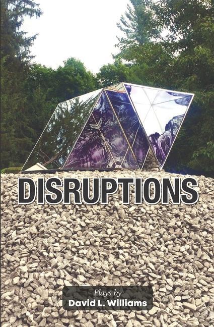 Disruptions: Plays by