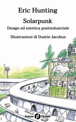 Solarpunk: Design ed estetica postindustriale