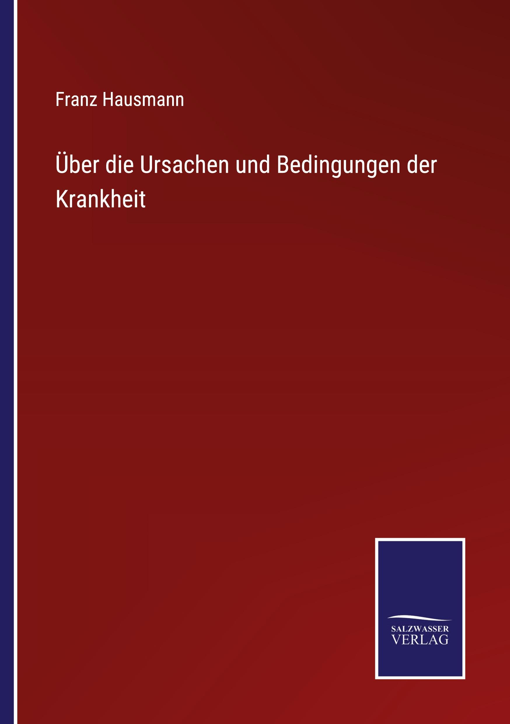 Über die Ursachen und Bedingungen der Krankheit