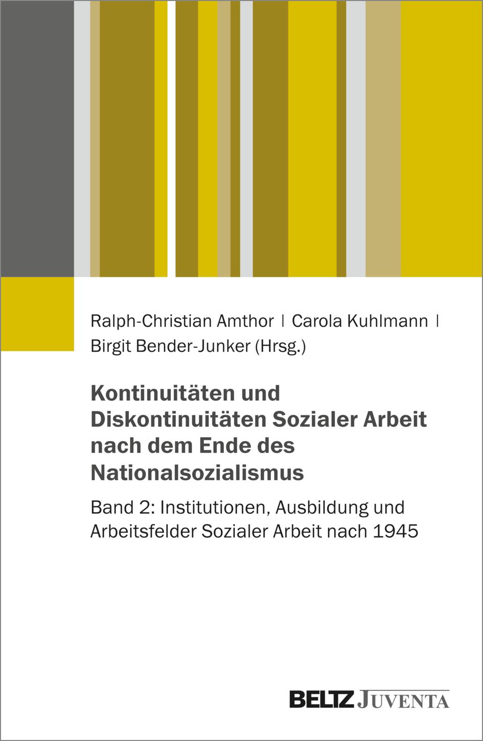 Kontinuitäten und Diskontinuitäten Sozialer Arbeit nach dem Ende des Nationalsozialismus