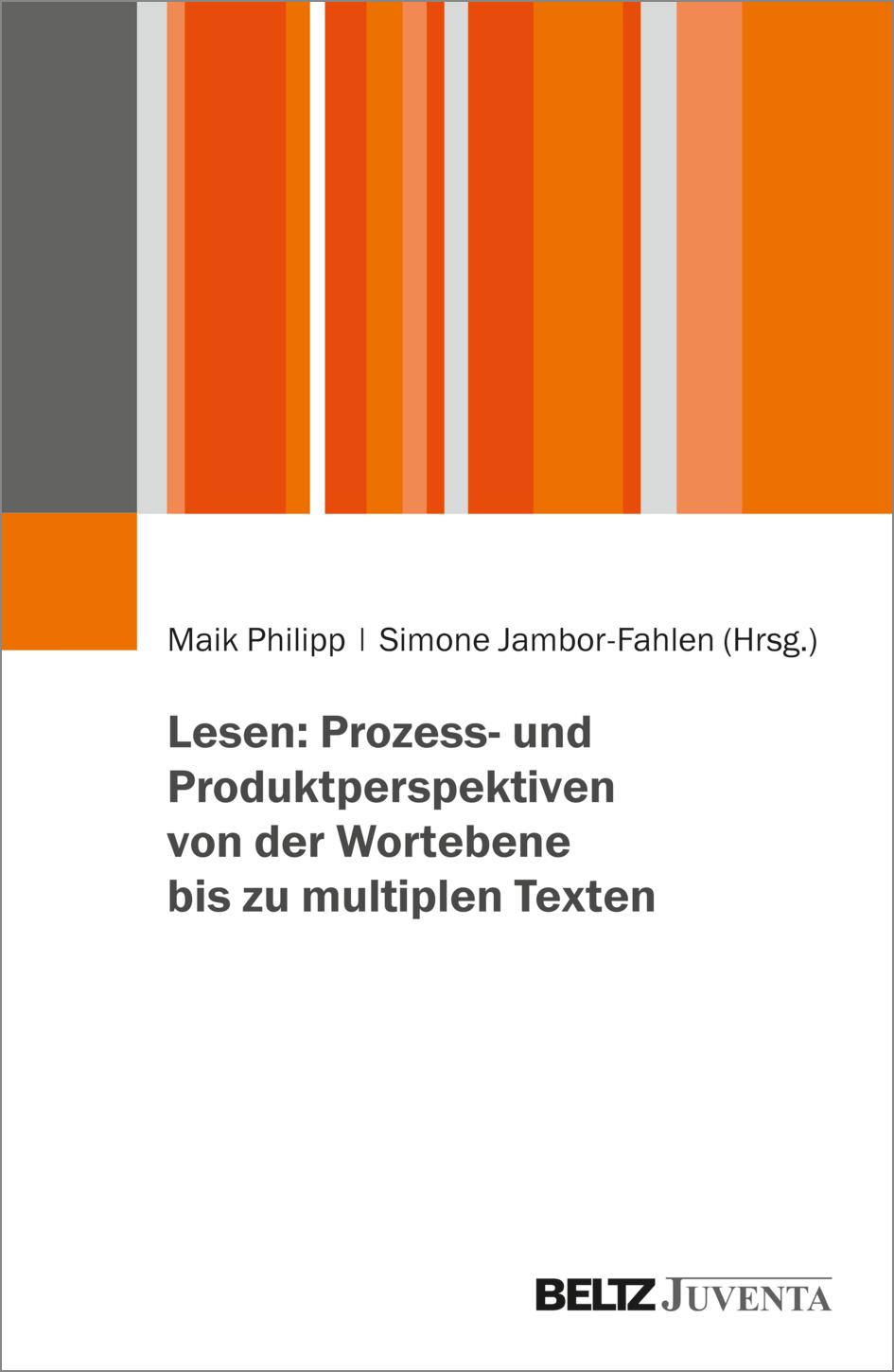 Lesen: Prozess- und Produktperspektiven von der Wortebene bis zu multiplen Texten