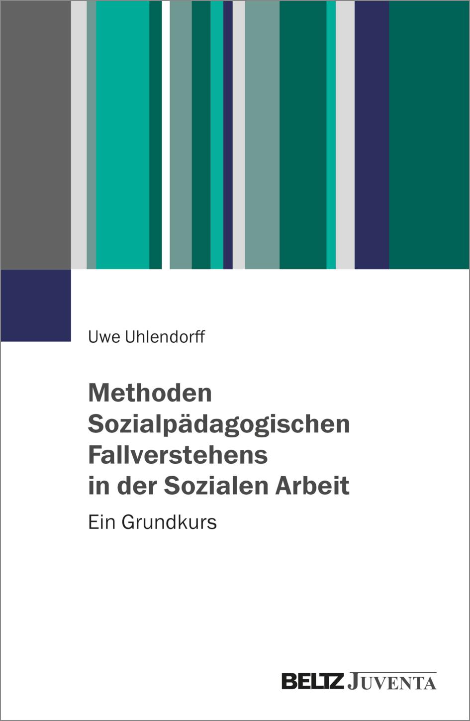 Methoden Sozialpädagogischen Fallverstehens in der Sozialen Arbeit