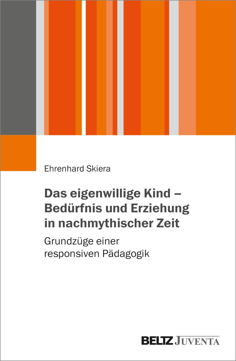 Das eigenwillige Kind - Bedürfnis und Erziehung in nachmythischer Zeit