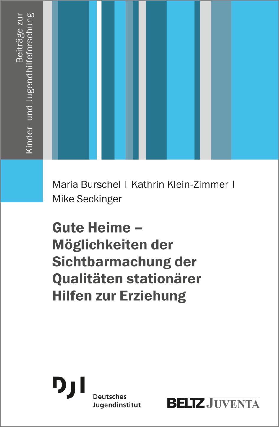 Gute Heime - Möglichkeiten der Sichtbarmachung der Qualitäten stationärer Hilfen zur Erziehung