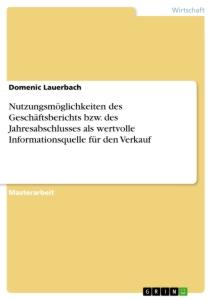 Nutzungsmöglichkeiten des Geschäftsberichts bzw. des Jahresabschlusses als wertvolle Informationsquelle für den Verkauf