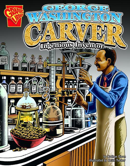 George Washington Carver: Ingenious Inventor