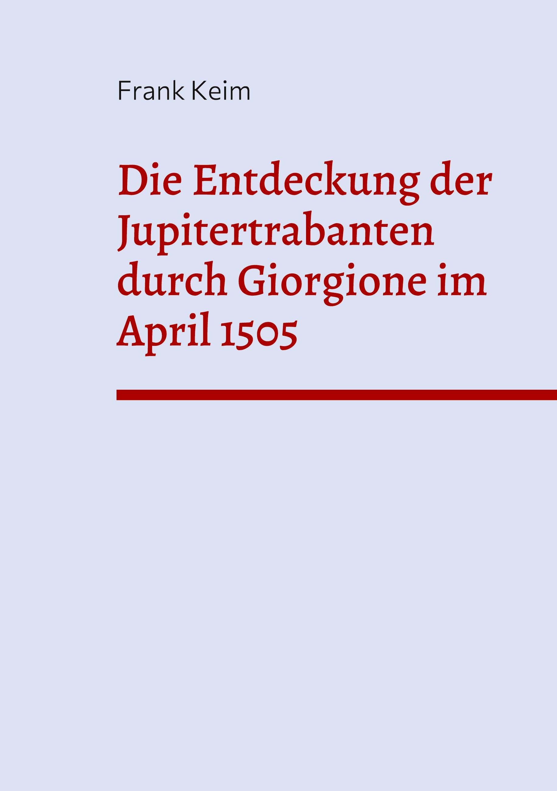 Die Entdeckung der Jupitertrabanten durch Giorgione im April 1505