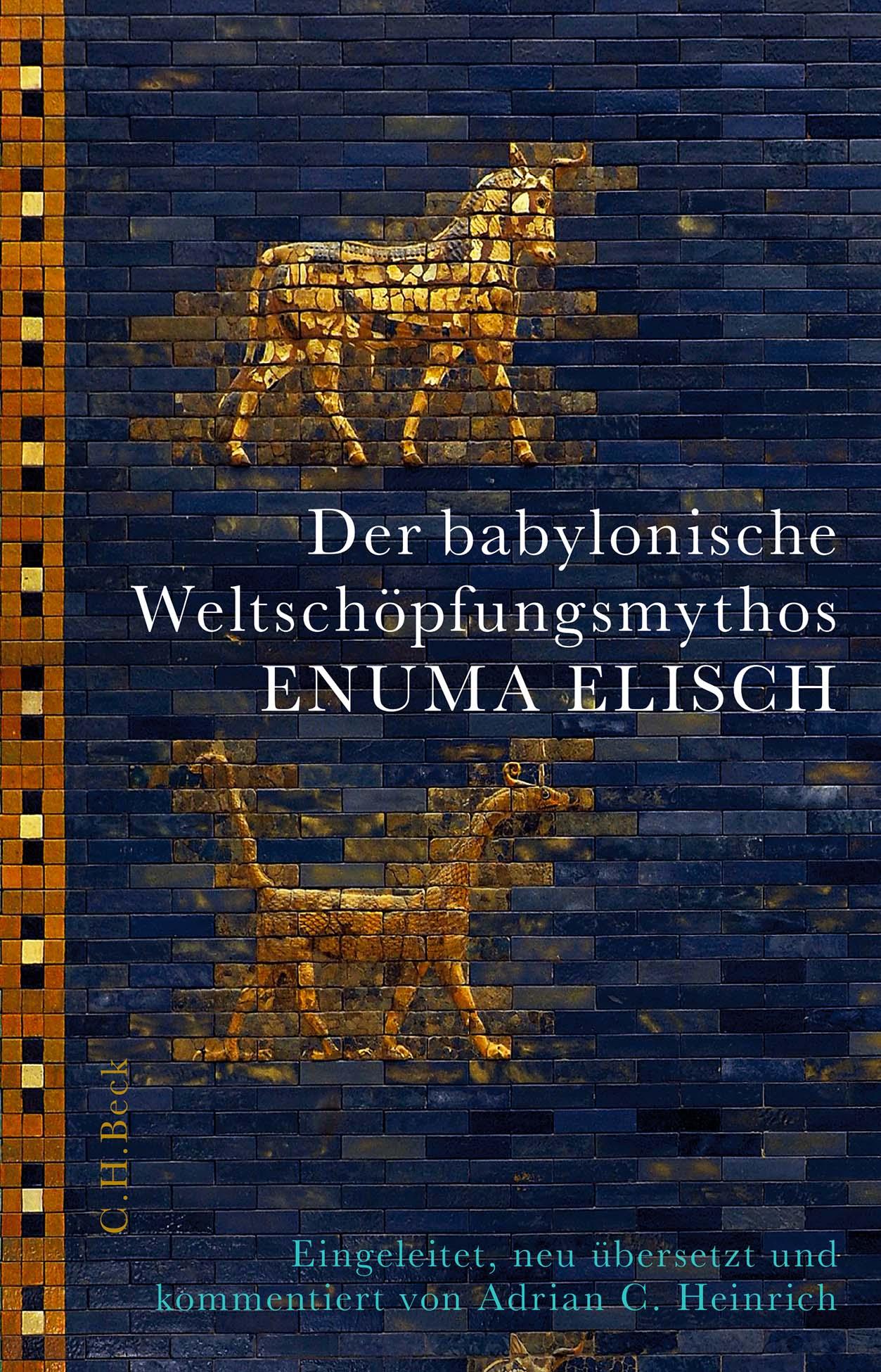 Der babylonische Weltschöpfungsmythos Enuma Elisch