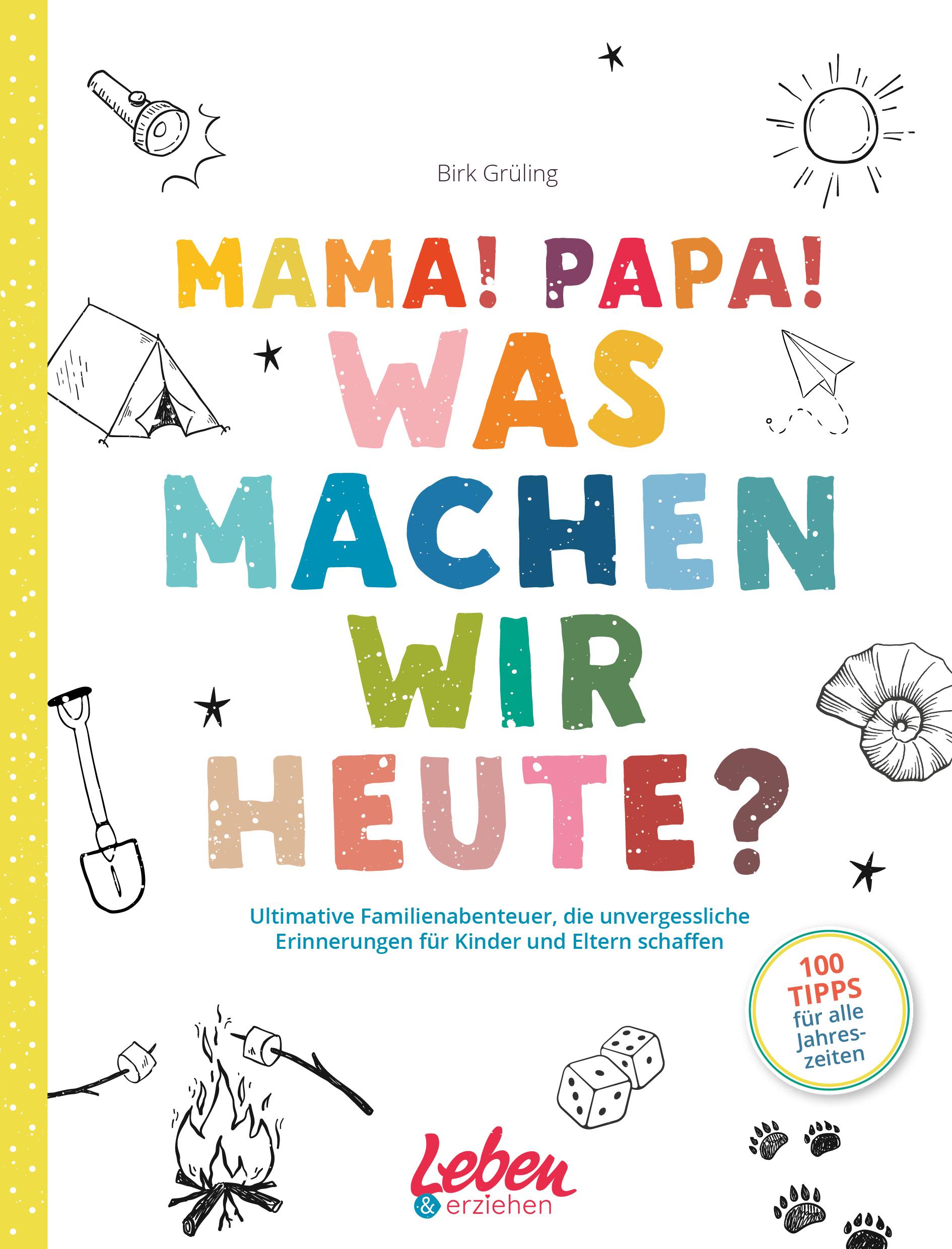 Mama, Papa, was machen wir heute?