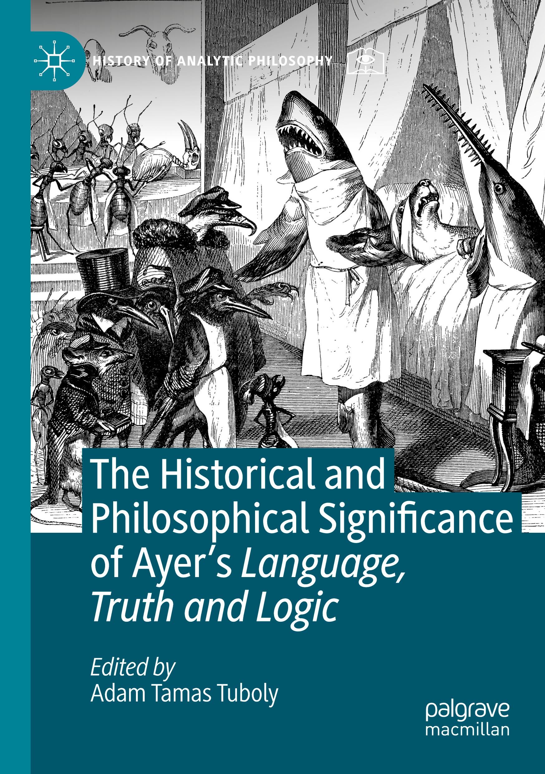 The Historical and Philosophical Significance of Ayer¿s Language, Truth and Logic