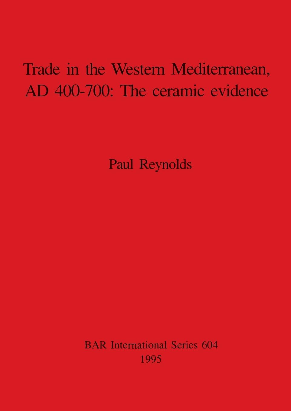 Trade in the Western Mediterranean, AD 400-700 - The ceramic evidence