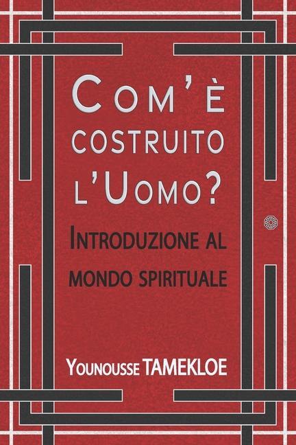 Com`è costruito l`Uomo?: Introduzione al mondo spirituale