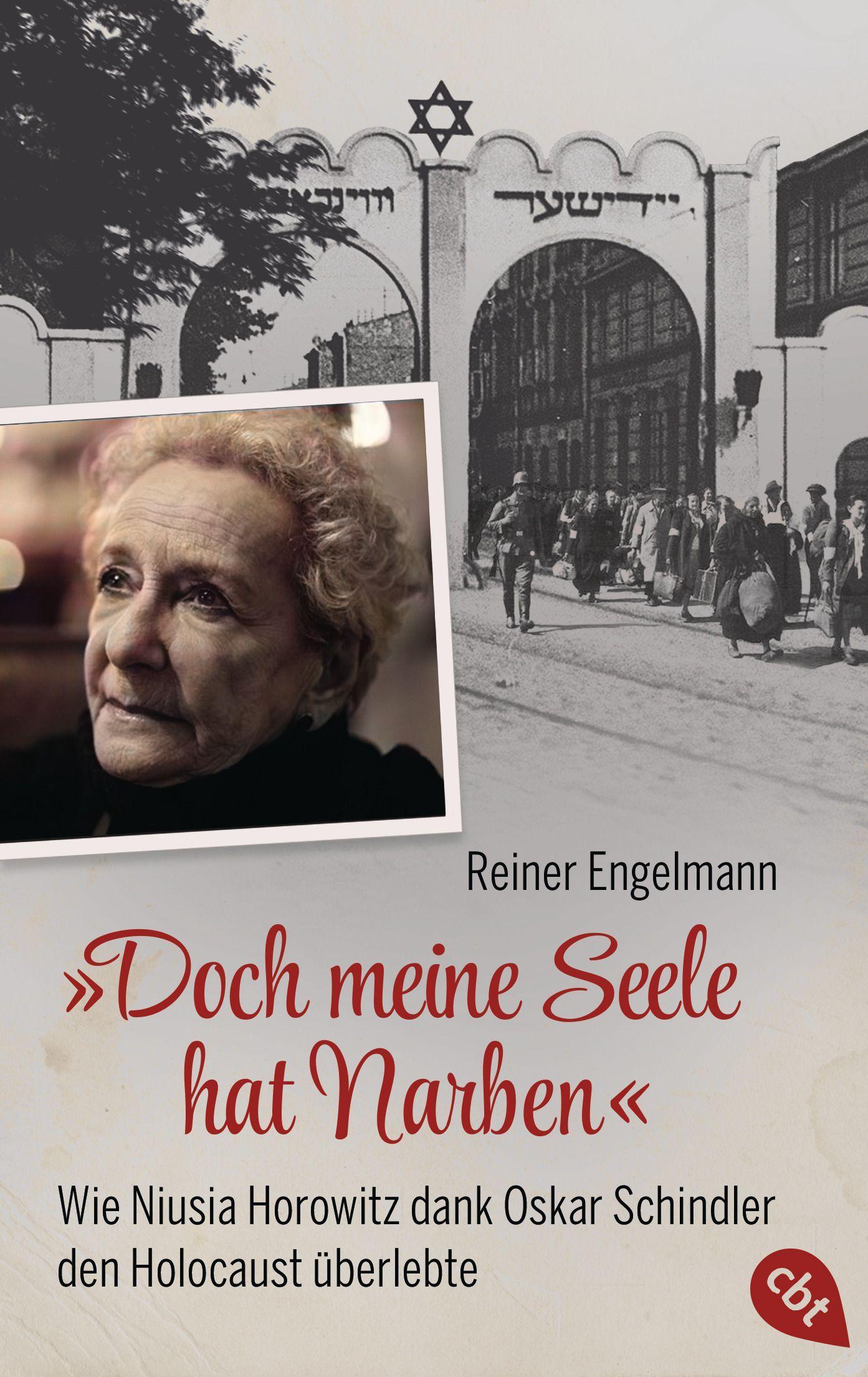 ¿Doch meine Seele hat Narben¿ - Wie Niusia Horowitz dank Oskar Schindler den Holocaust überlebte