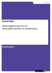 Marketingkonzept für ein Damenfitnessstudio in Saarbrücken