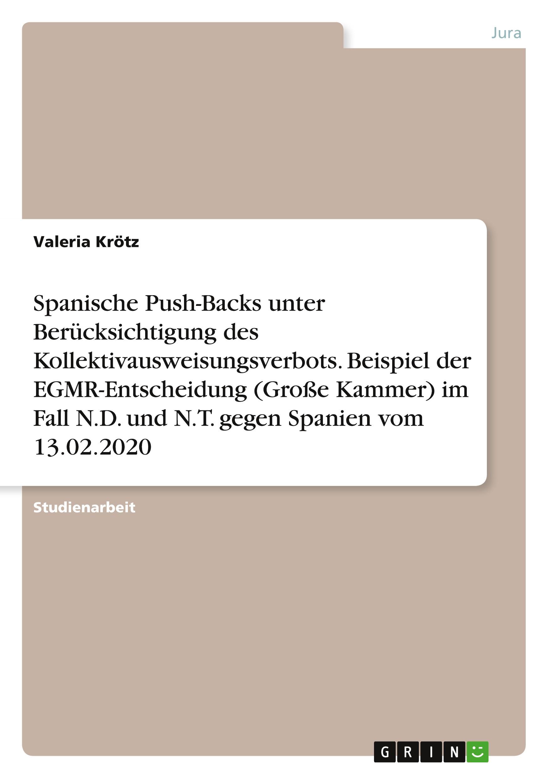 Spanische Push-Backs unter Berücksichtigung des Kollektivausweisungsverbots. Beispiel der EGMR-Entscheidung (Große Kammer) im Fall N.D. und N.T. gegen Spanien vom 13.02.2020