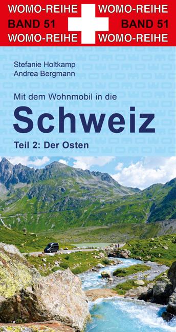 Mit dem Wohnmobil in die Schweiz. Teil 2: Der Osten