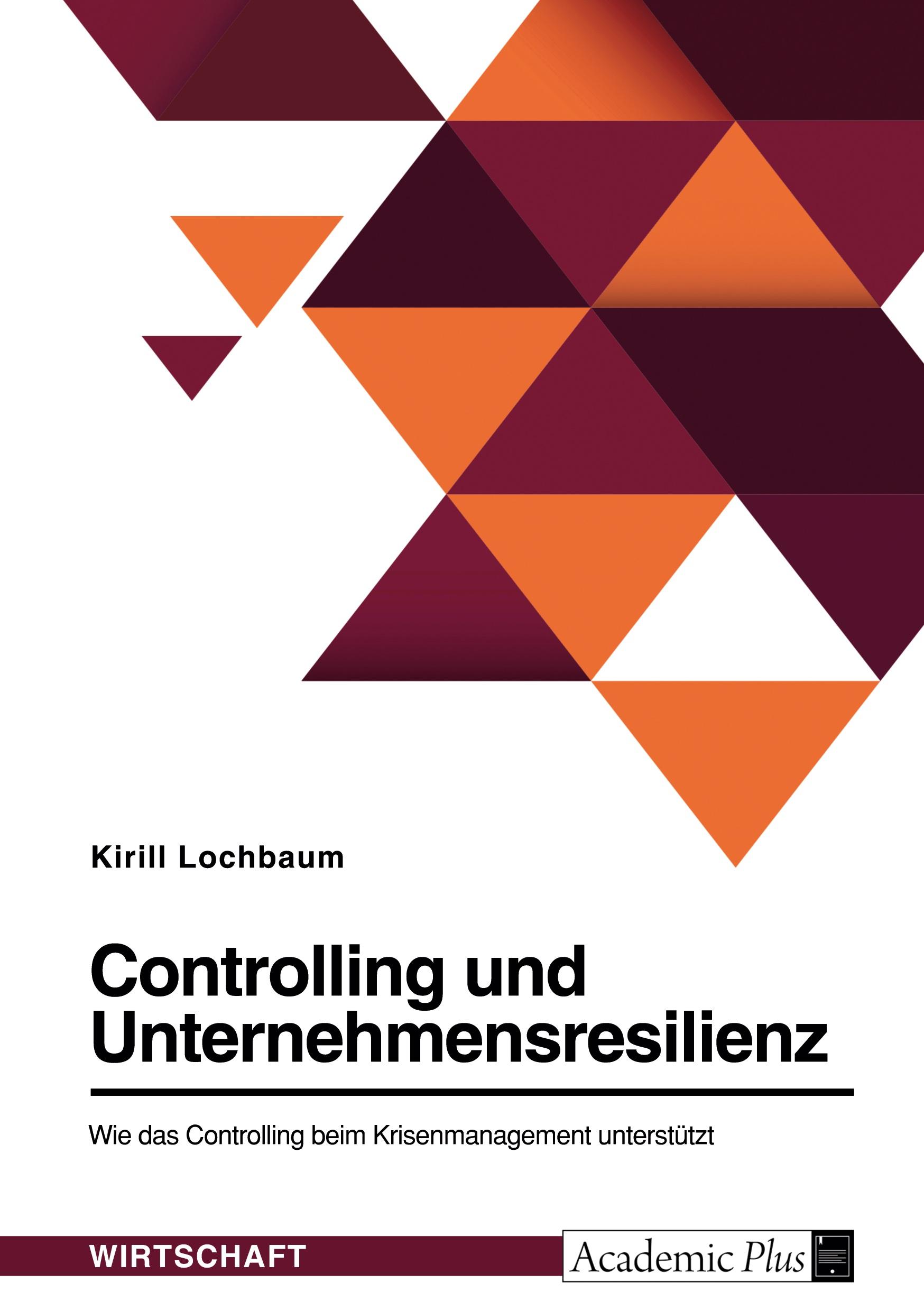 Controlling und Unternehmensresilienz. Wie das Controlling beim Krisenmanagement unterstützt