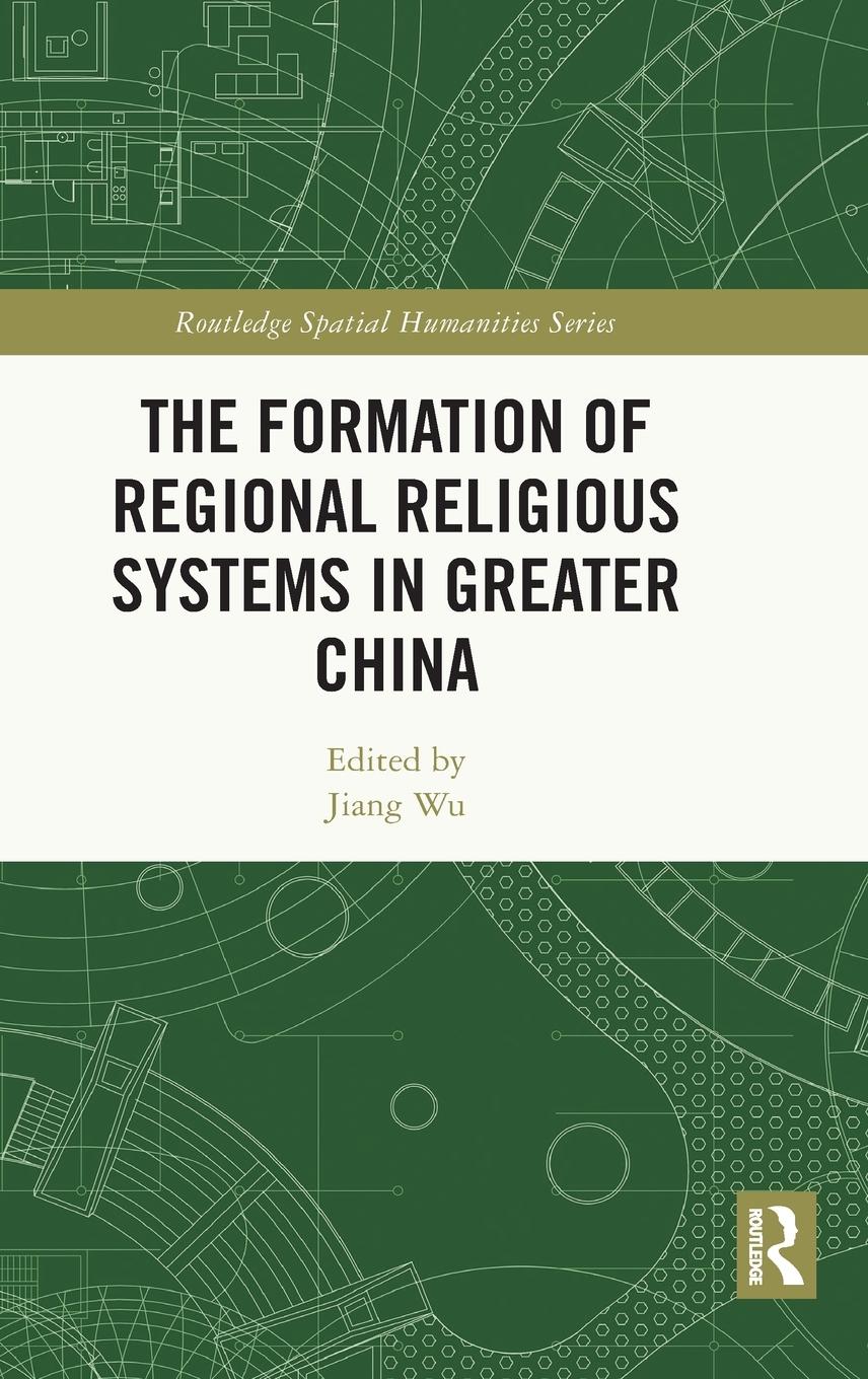 The Formation of Regional Religious Systems in Greater China