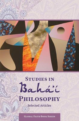 Studies in Baha'i Philosophy: Selected Articles