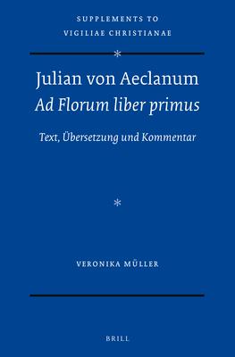 Julian Von Aeclanum - AD Florum Liber Primus