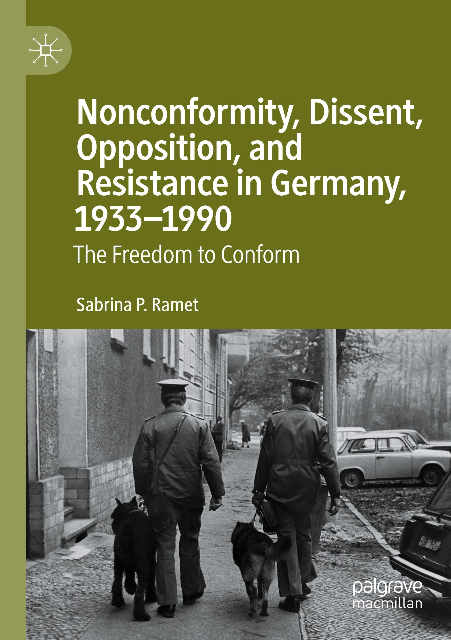 Nonconformity, Dissent, Opposition, and Resistance  in Germany, 1933-1990