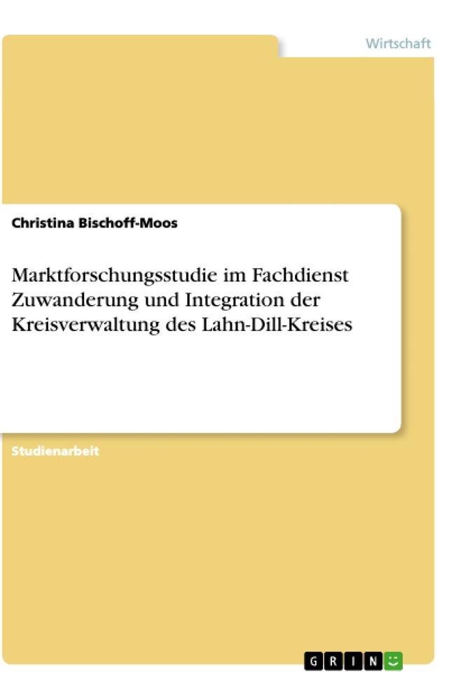 Marktforschungsstudie im Fachdienst Zuwanderung und Integration der Kreisverwaltung des Lahn-Dill-Kreises