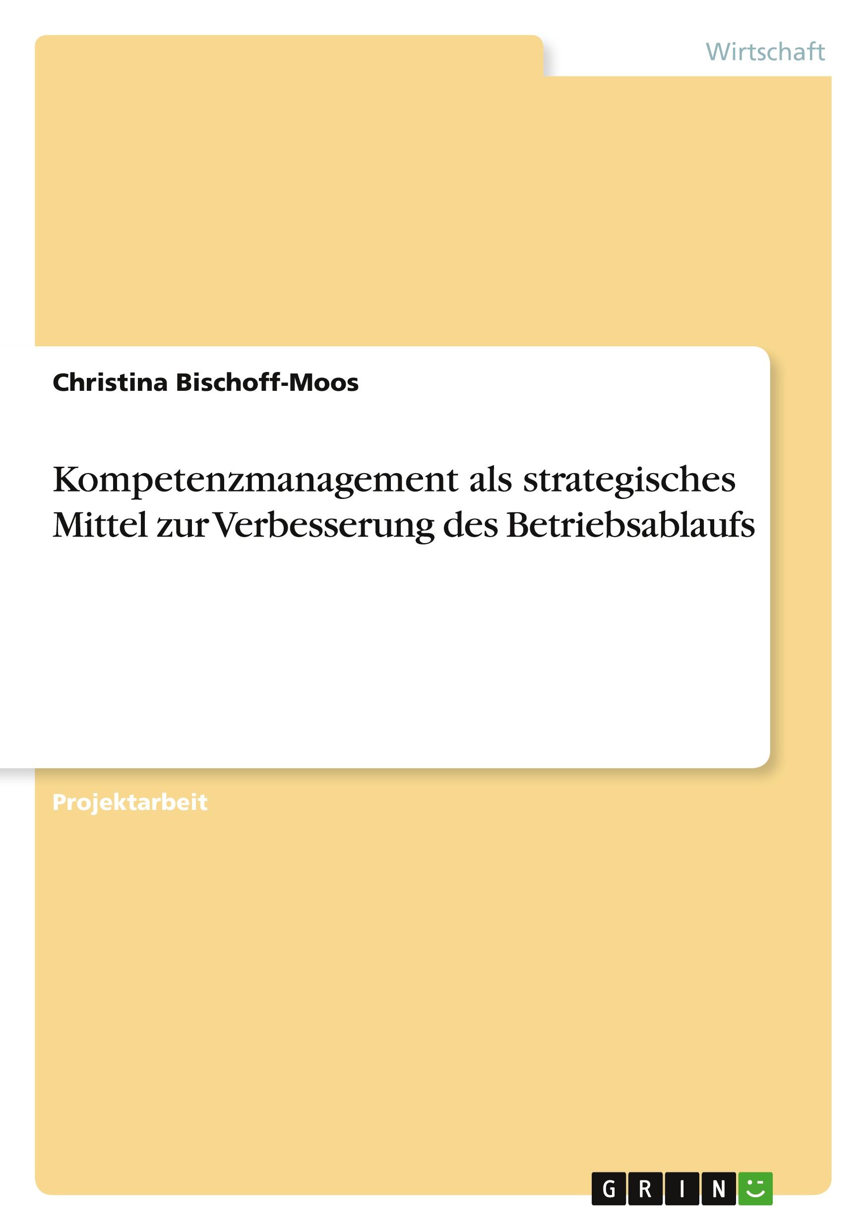 Kompetenzmanagement als strategisches Mittel zur  Verbesserung des Betriebsablaufs