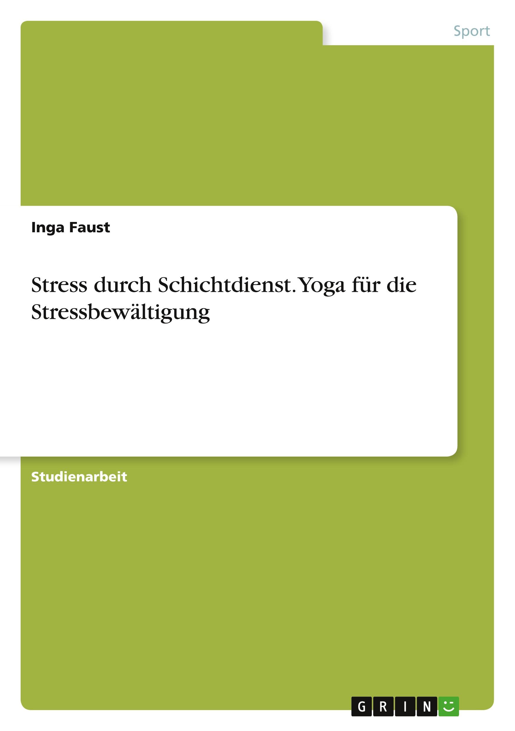 Stress durch Schichtdienst. Yoga für die Stressbewältigung