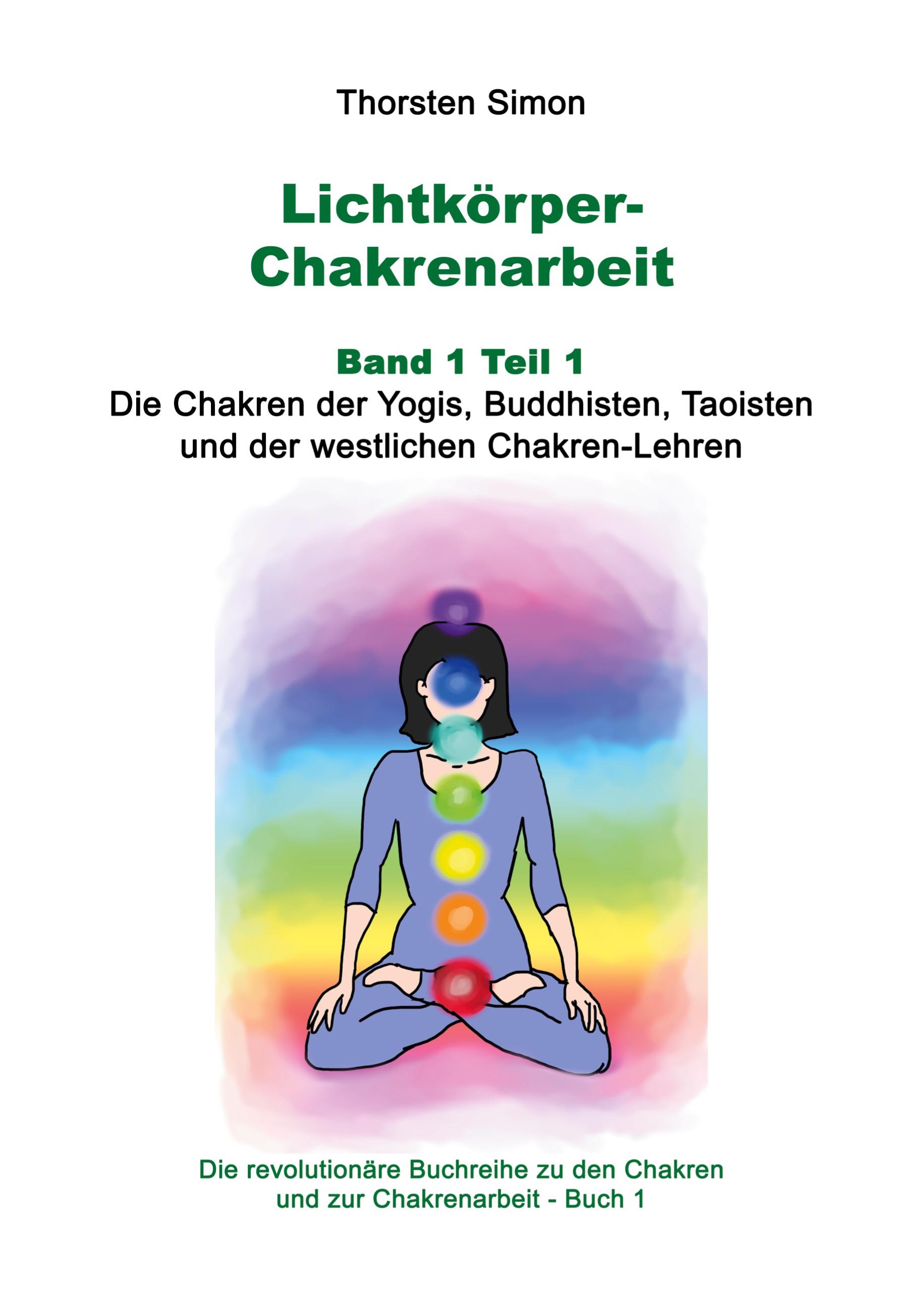 Lichtkörper-Chakrenarbeit Band 1 Teil 1