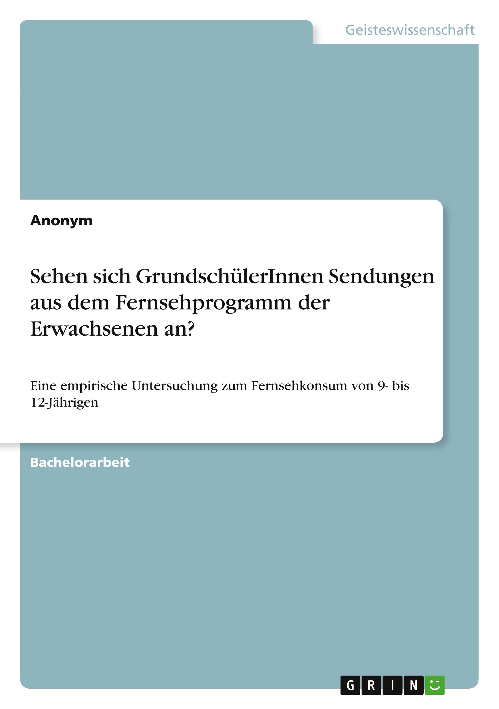 Sehen sich GrundschülerInnen Sendungen aus dem Fernsehprogramm der Erwachsenen an?