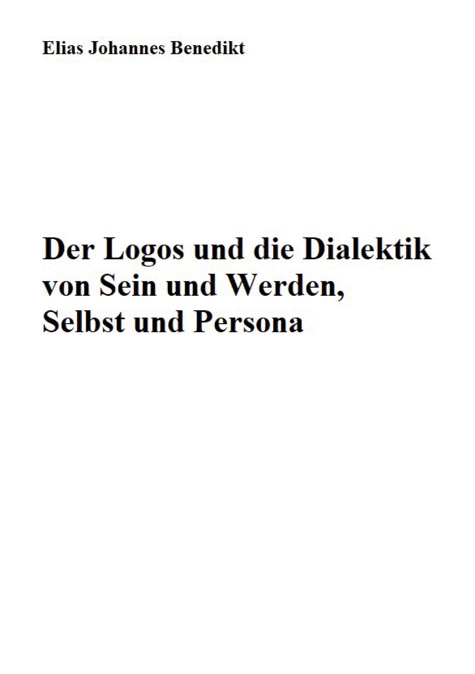 Der Logos und die Dialektik von Sein und Werden, Selbst und Persona