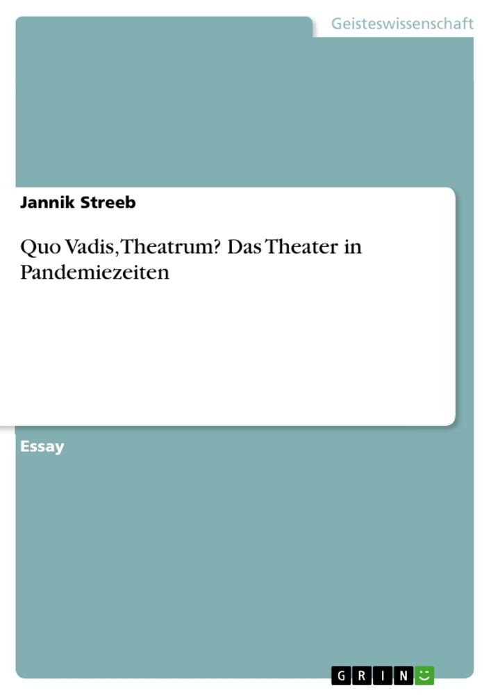 Quo Vadis, Theatrum? Das Theater in Pandemiezeiten