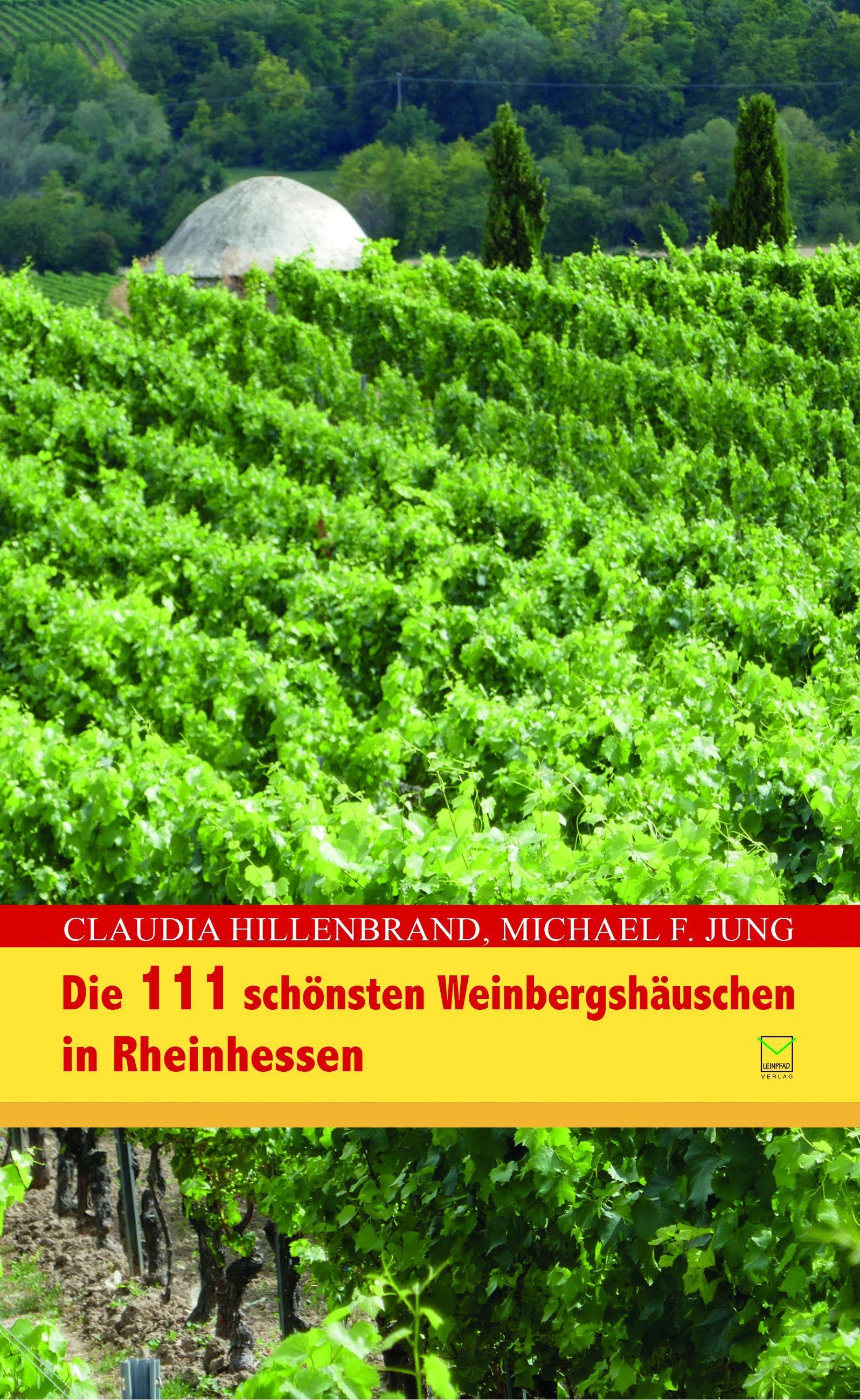 Die 111 schönsten Weinbergshäuschen in Rheinhessen