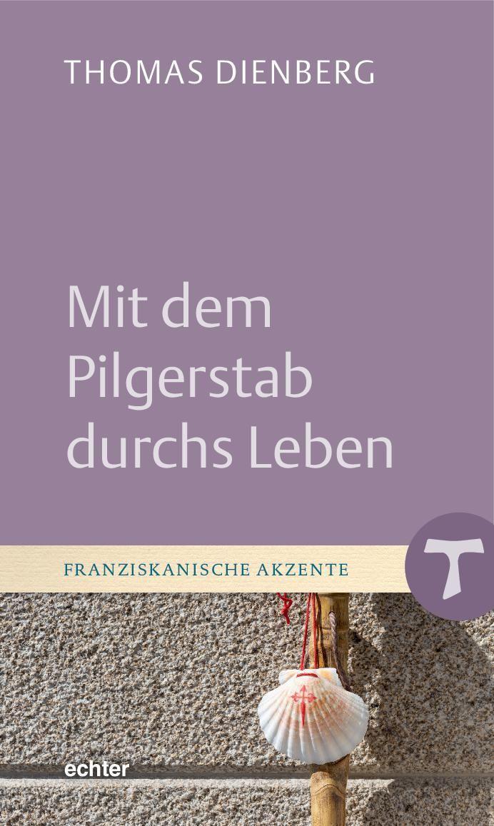 Mit dem Pilgerstab durchs Leben