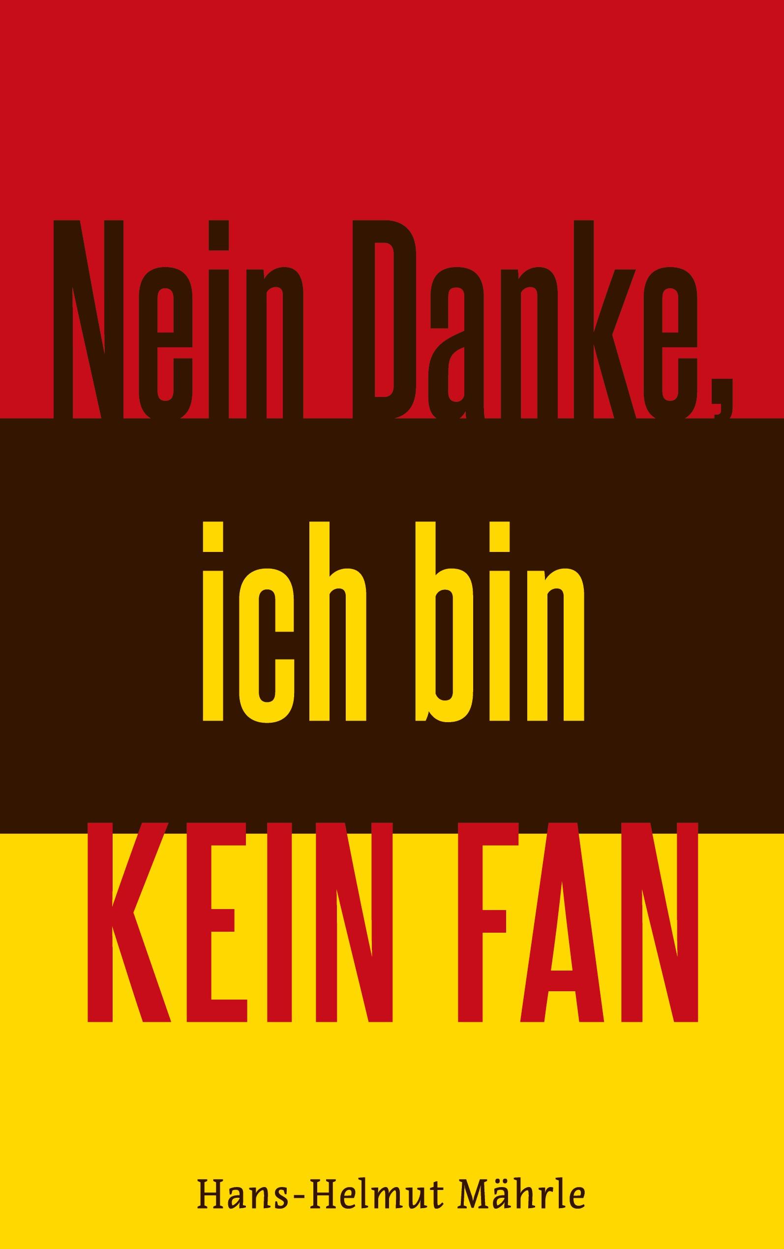 Nein Danke, ich bin kein Fan