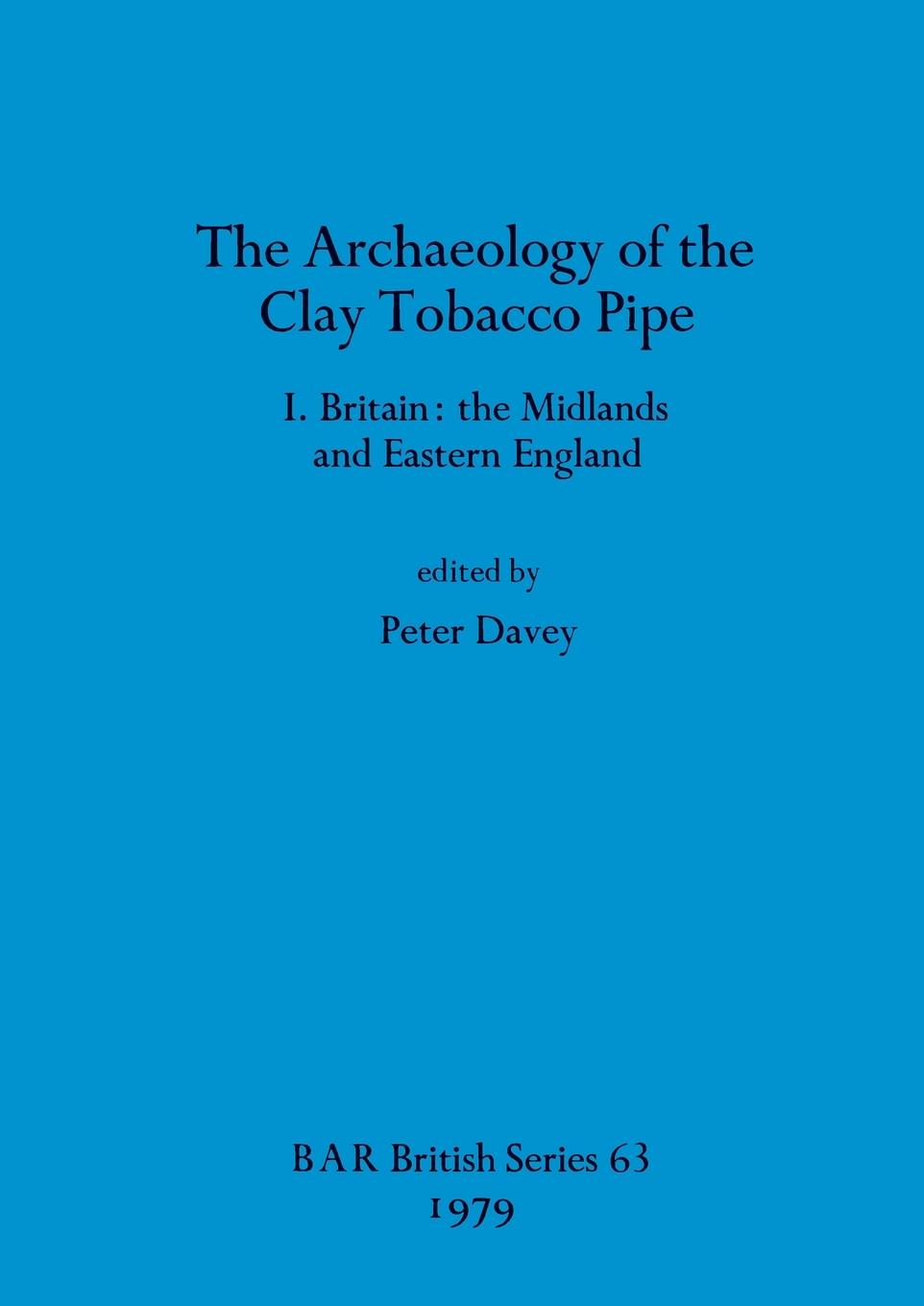 The Archaeology of the Clay Tobacco Pipe I