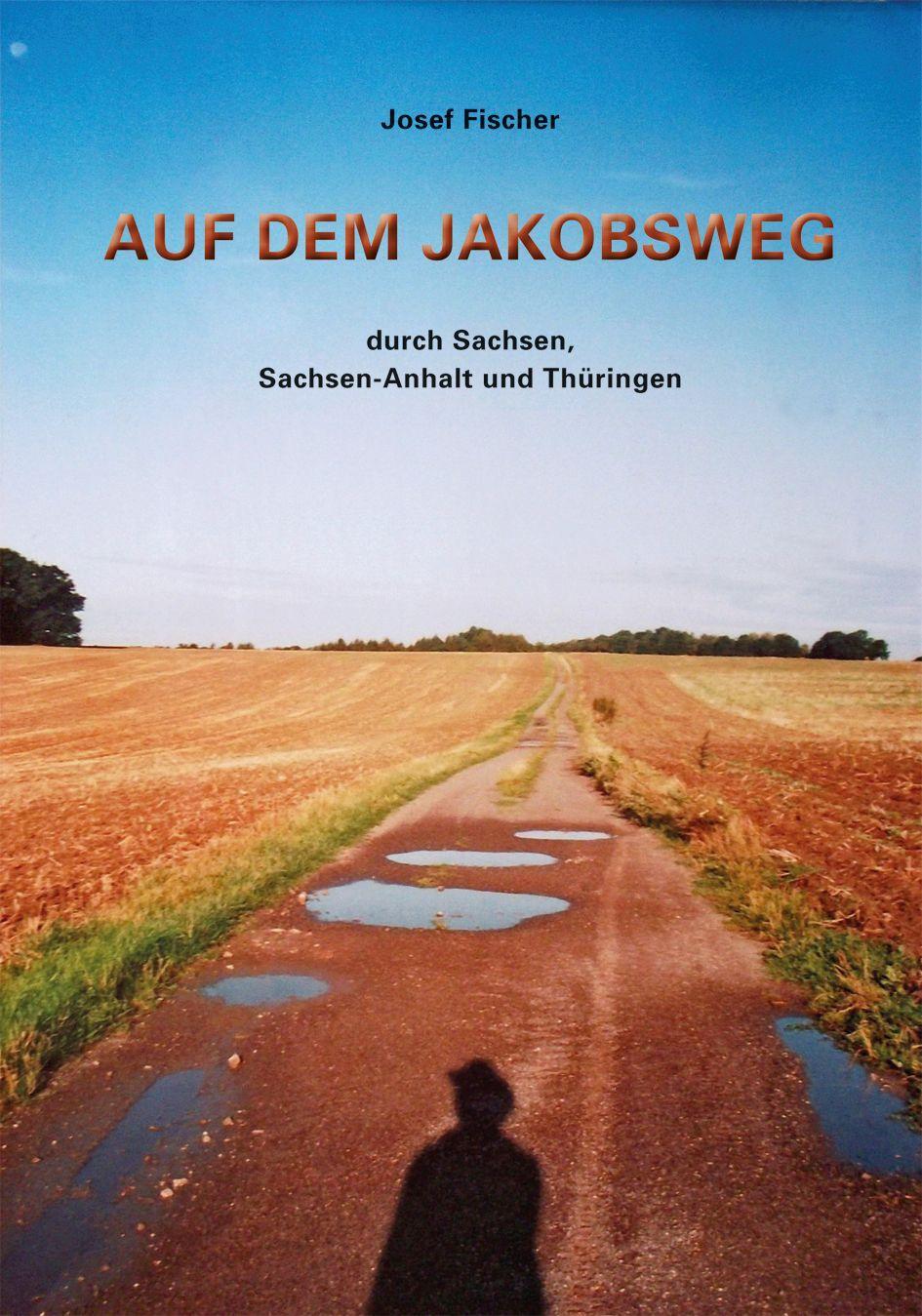 Auf dem Jakobsweg durch Sachsen, Sachsen-Anhalt und Thüringen