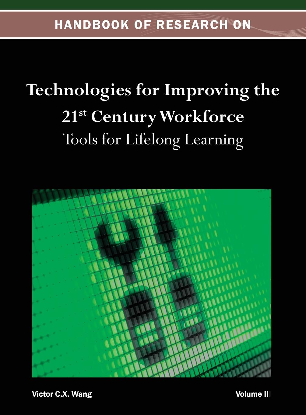 Handbook of Research on Technologies for Improving the 21st Century Workforce