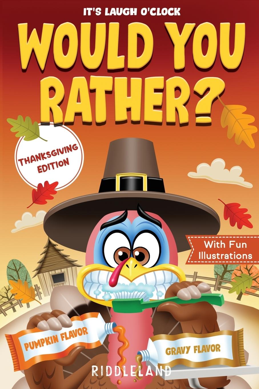 It's Laugh O'Clock - Would You Rather? Thanksgiving Edition