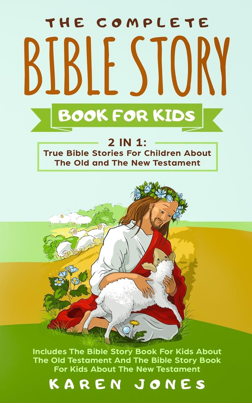 The Complete Bible Story Book For Kids