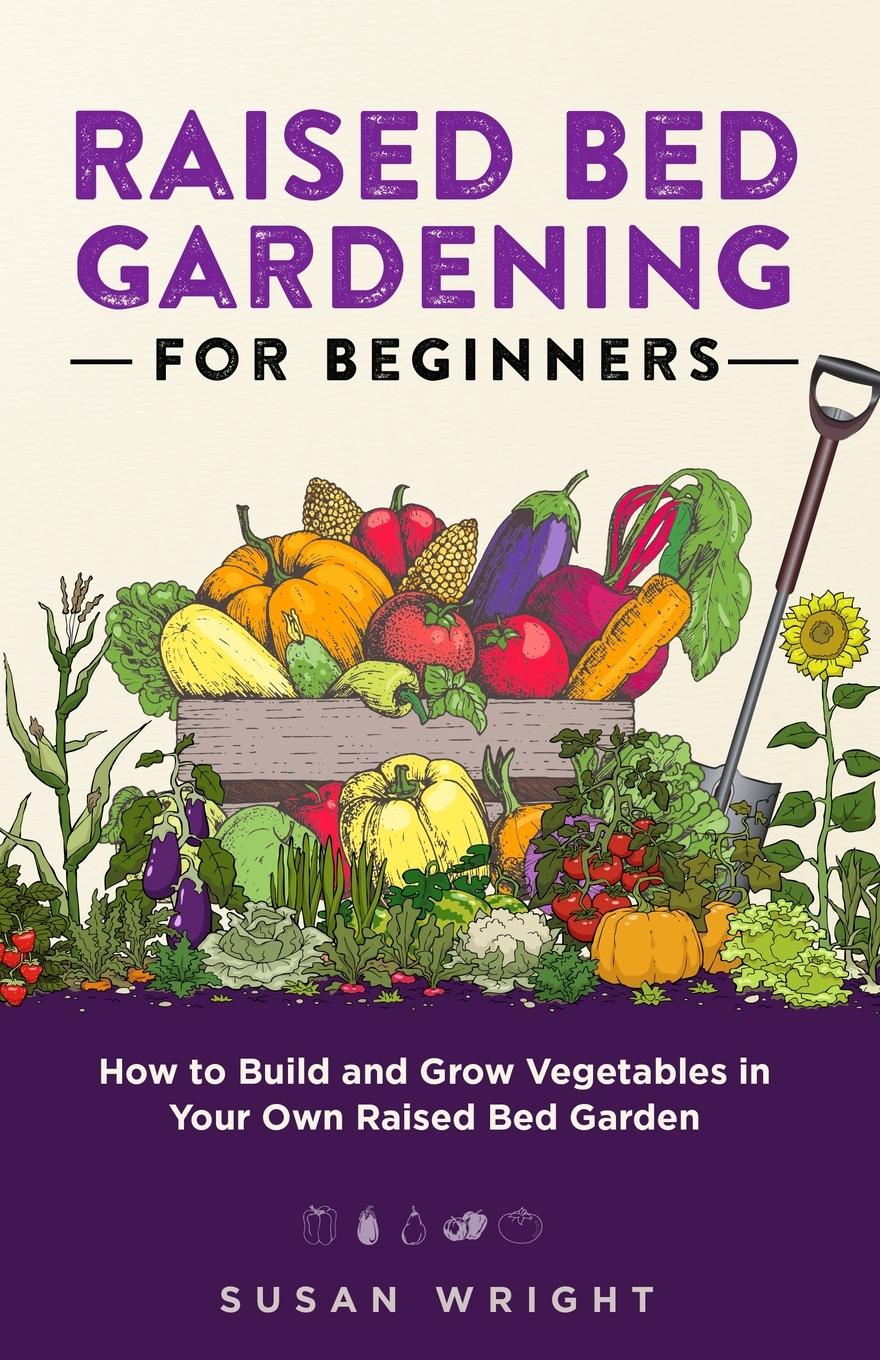 Raised Bed Gardening For Beginners