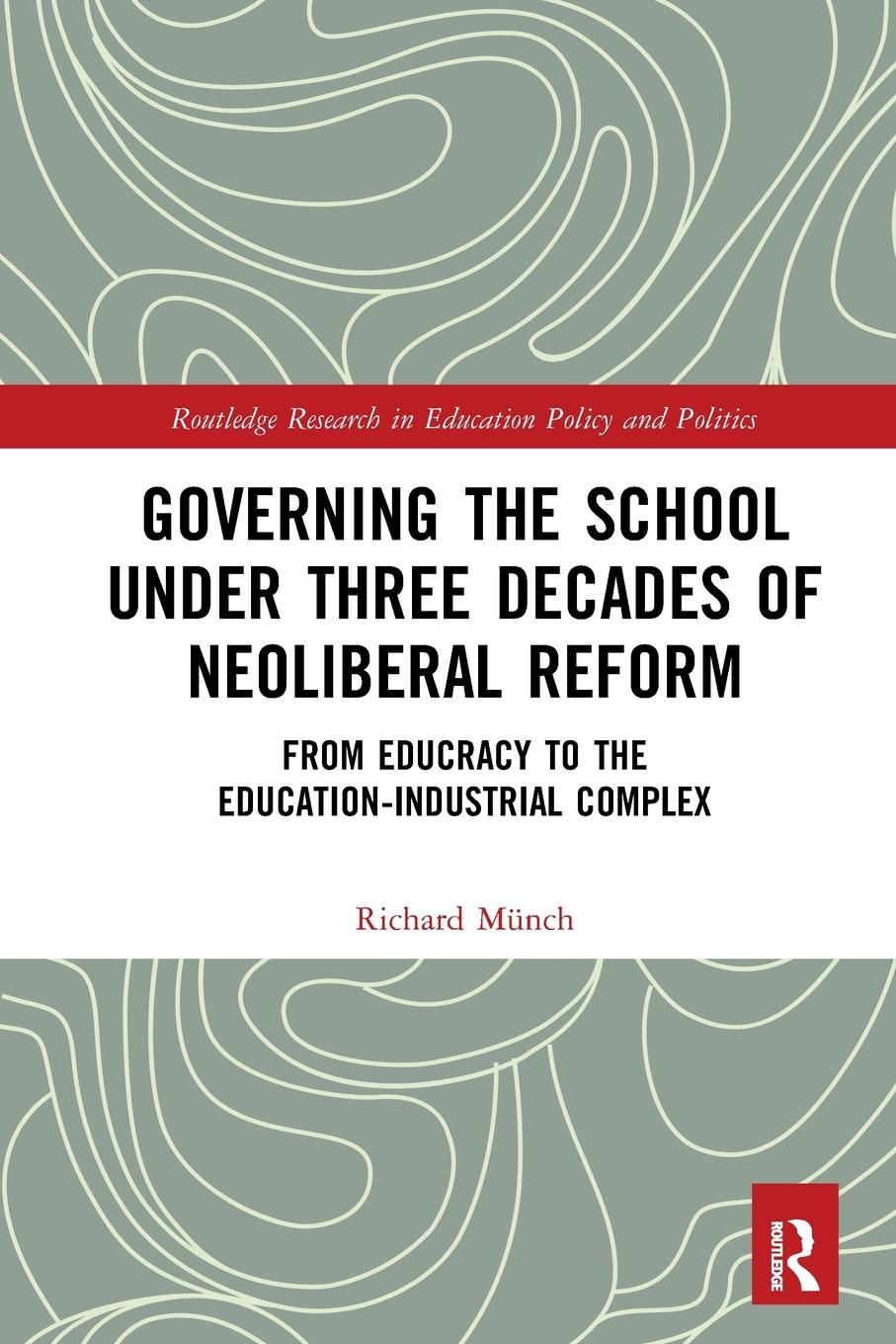 Governing the School under Three Decades of Neoliberal Reform